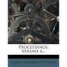 Proceedings, Volume 6...