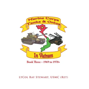 Marine Corps Tanks and Ontos in Vietnam: Book Three - 1969 to 1970+