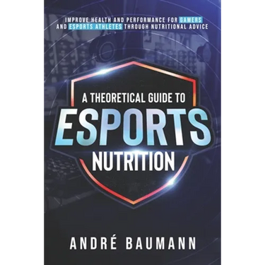 A Theoretical Guide To Esports Nutrition
