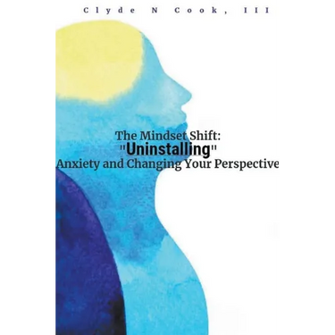 The Mindset Shift: Uninstalling Anxiety and Changing your Perspective