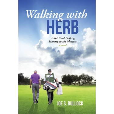 Walking with Herb: A Spiritual Golfing Journey to the Masters