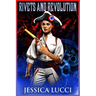 Rivets and Revolution