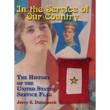In the Service of Our Country: The History of the United States Service Flag
