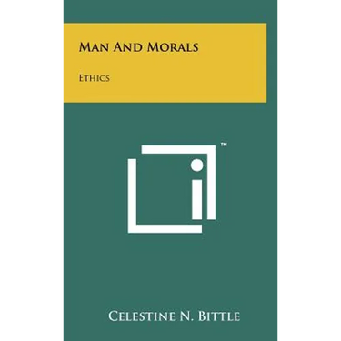 Man And Morals: Ethics