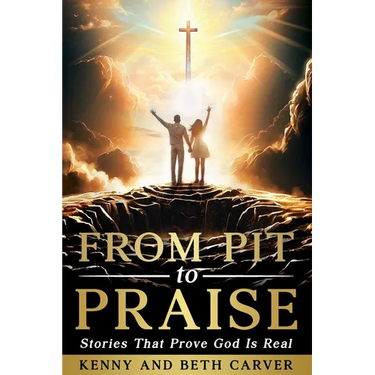 From Pit to Praise: Stories That Prove God Is Real