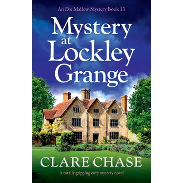 Mystery at Lockley Grange: A totally gripping cozy mystery novel