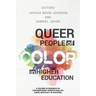 Queer People of Color in Higher Education