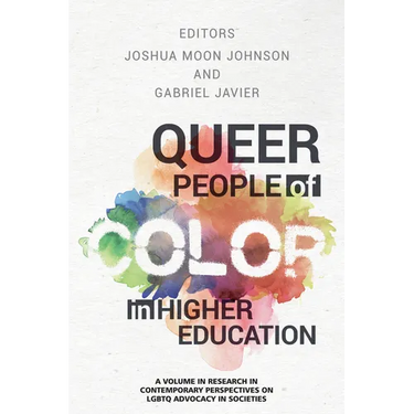 Queer People of Color in Higher Education