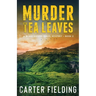 Murder in the Tea Leaves: A Blake Sisters Travel Mystery Book 2
