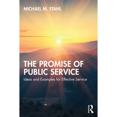 The Promise of Public Service: Ideas and Examples for Effective Service