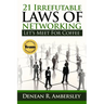 21 Irrefutable Laws of Networking: Let's Meet for Coffee