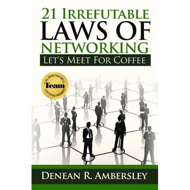 21 Irrefutable Laws of Networking: Let's Meet for Coffee