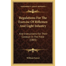 Regulations For The Exercise Of Riflemen And Light Infantry: And Instructions For Their Conduct In The Field (1803)
