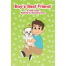 Boy's Best Friend: A Story About A Boy and His Best Friend, Bedtime Stories for Preschoolers, Children's Dog Story Book, Puppy Lover's Bo