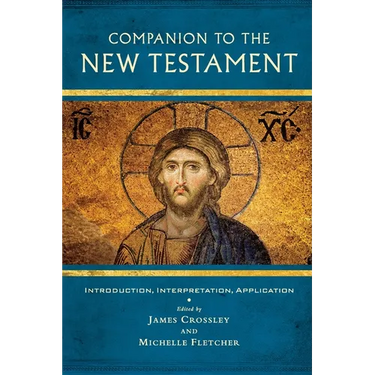 Companion to the New Testament: Introduction, Interpretation, Application