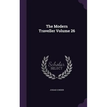 The Modern Traveller Volume 26