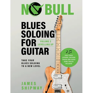 Blues Soloing For Guitar, Volume 2: Levelling Up: Take your Blues Soloing to a New Level