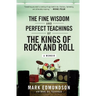 The Fine Wisdom and Perfect Teachings of the Kings of Rock and Roll