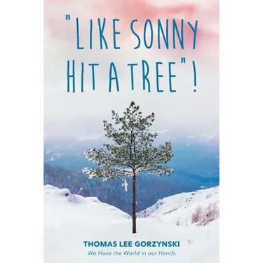 "Like Sonny Hit a Tree"! We Have the World in our Hands