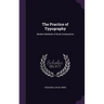 The Practice of Typography: Modern Methods of Book Composition