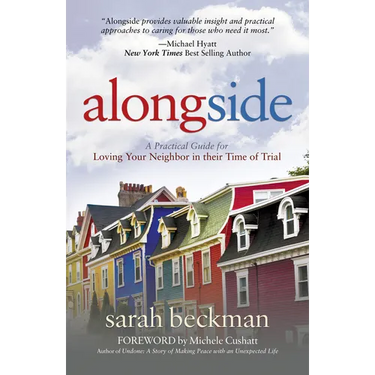 Alongside: A Practical Guide for Loving Your Neighbor in Their Time of Trial