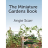 The Miniature Gardens Book
