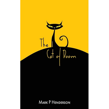 The Cat of Doom: The Man who let the Cat of Doom out of the Bag - A Surreal Apocalyptic Fantasy With Poetical and Musical Interludes