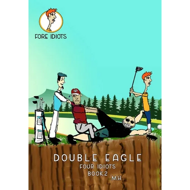 Double Eagle: Fore Idiots