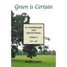 Green Is Certain: An Autobiography with Selected Poems (Volume One)