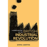 A Short History of the British Industrial Revolution