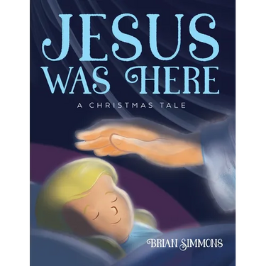 Jesus Was Here: A Christmas Tale