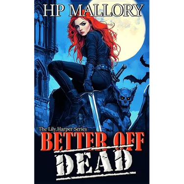 Better Off Dead: The Lily Harper Series