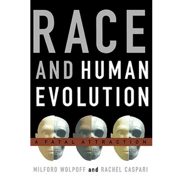 Race and Human Evolution: A Fatal Attraction