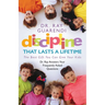Discipline That Lasts a Lifetime: The Best Gift You Can Give Your Kids