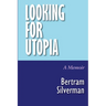 Looking for Utopia: A Memoir