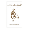 Motherhood: An Extraordinary Vocation