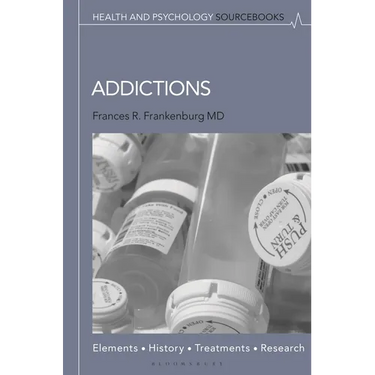 Addictions: Elements, History, Treatments, and Research