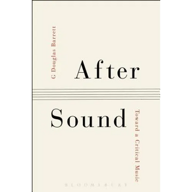 After Sound: Toward a Critical Music