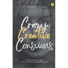 Crazy. Creative. Conscious.