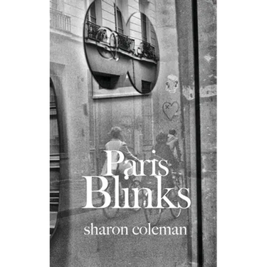 Paris Blinks: Fifty 50-Word Stories Set In and Around Paris