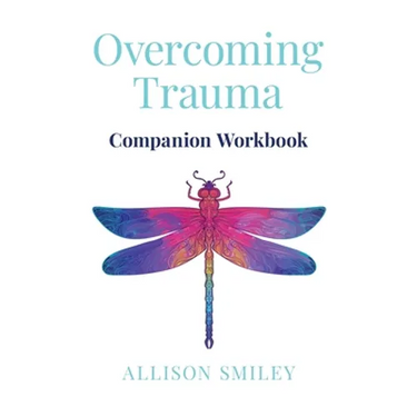 Overcoming Trauma Companion Workbook