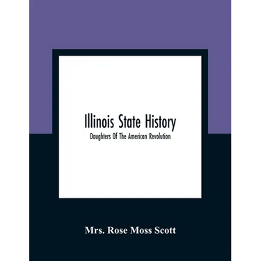 Illinois State History; Daughters Of The American Revolution