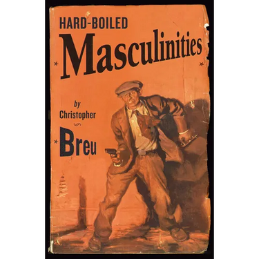 Hard-Boiled Masculinities