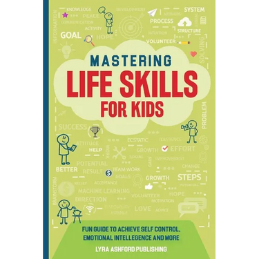 Mastering Life Skills For Kids: Fun Guide To Achieve Self Control Emotional Intelligence And More