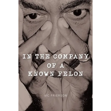 In the Company of a Known Felon