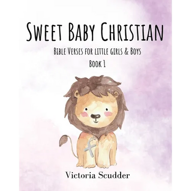 Sweet Baby Christian: Bible Verses for Little Girls & Boys (Book 1)