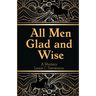 All Men Glad and Wise: A Mystery
