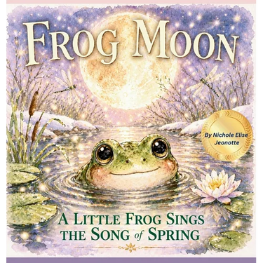 Frog Moon: A Little Frog Sings the Song of Spring
