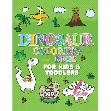 Dinosaur Coloring Book: Giant Dino Coloring Book for Kids Ages 2-4 & Toddlers. A Dinosaur Activity Book Adventure for Boys & Girls. Over 100 Cute, Uni