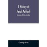 A history of penal methods; criminals, witches, lunatics